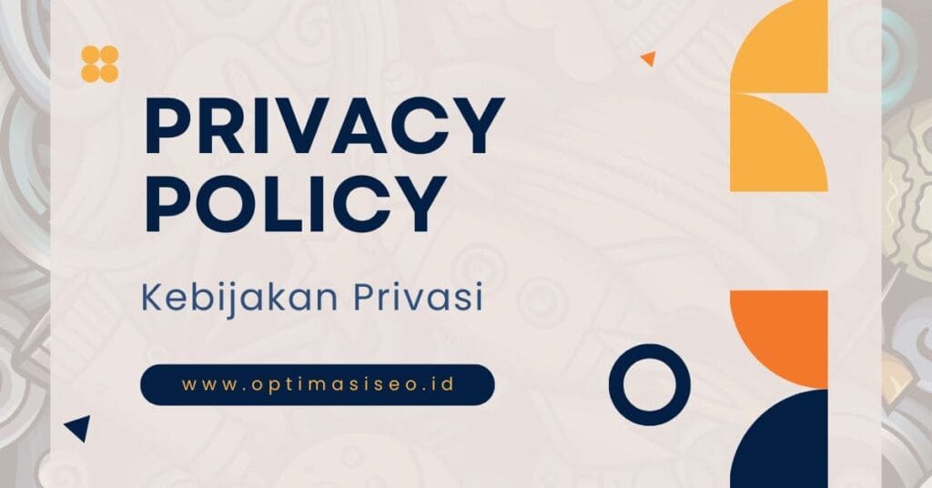 Kebijakan Privasi, Privacy Policy,